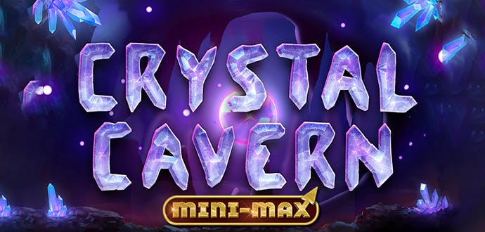 Crystal Cavern Mini-Max